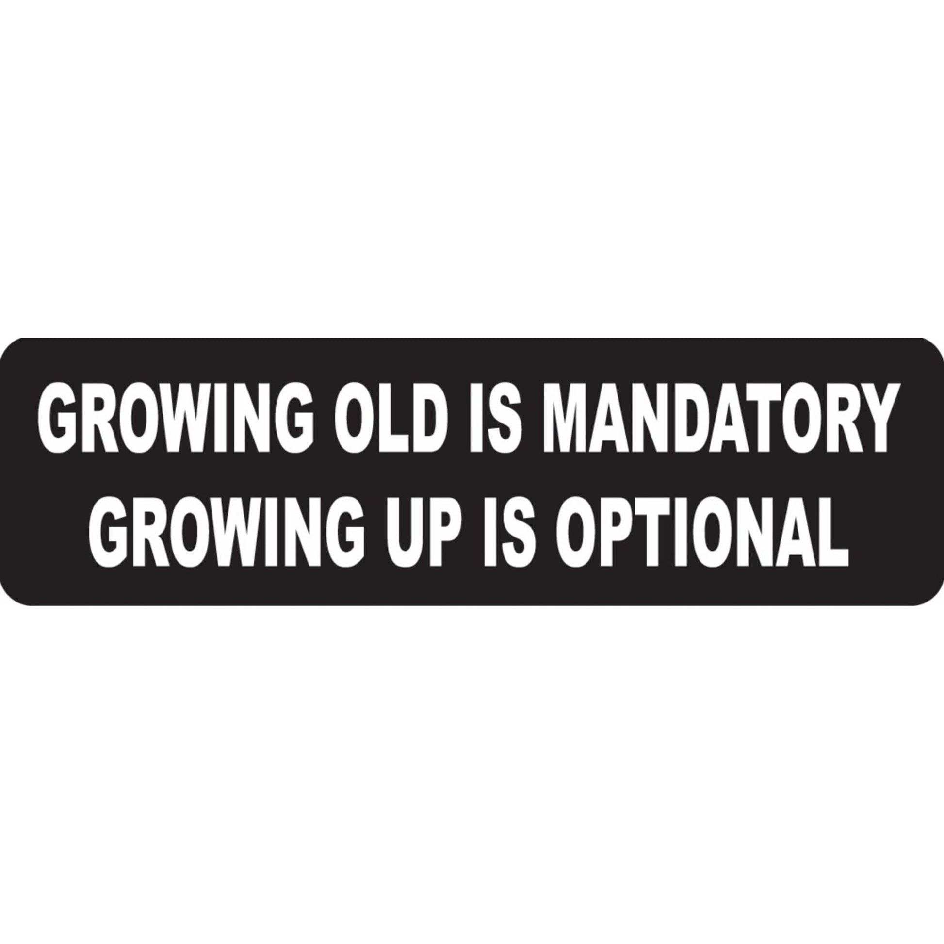 Growing old is mandatory growing up is optional vinyl motorcycle helmet sticker - funny biker decal