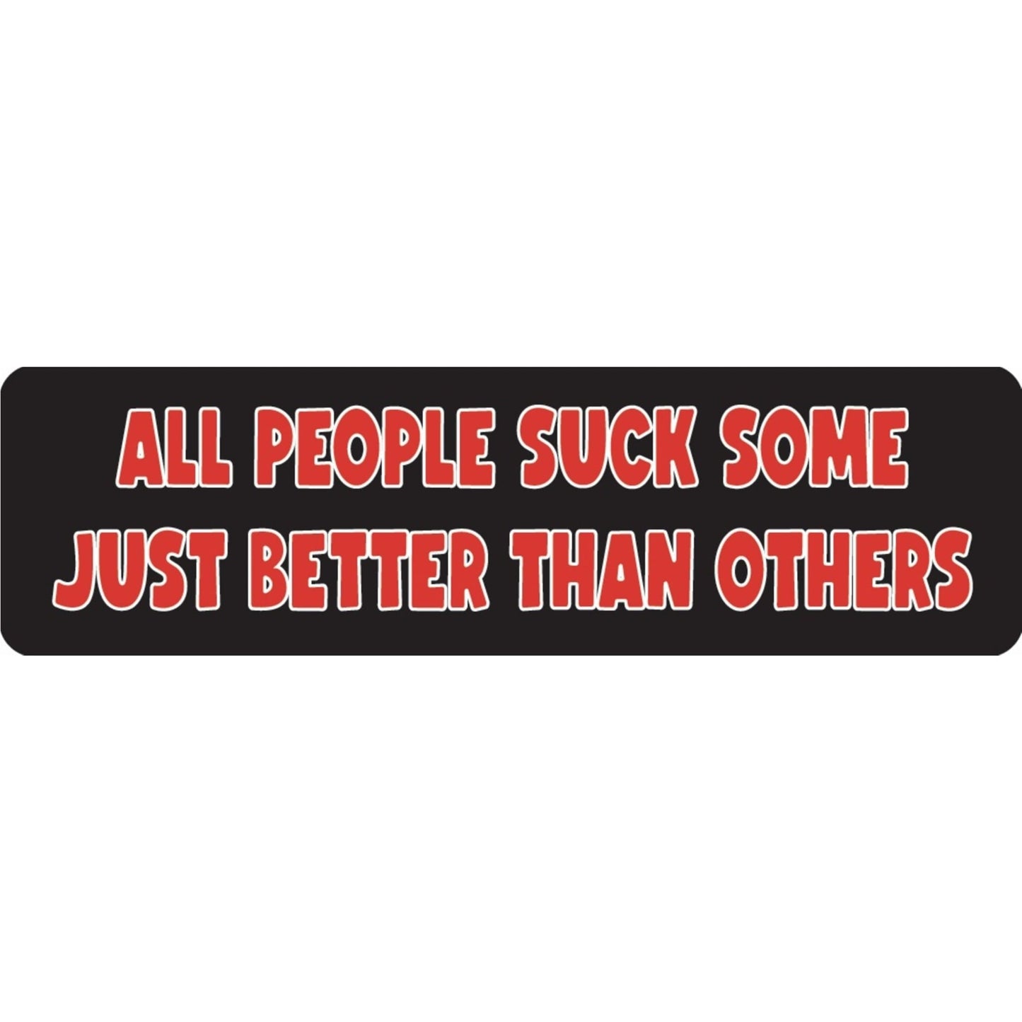 All people suck some just better than others vinyl motorcycle helmet sticker - funny biker decal