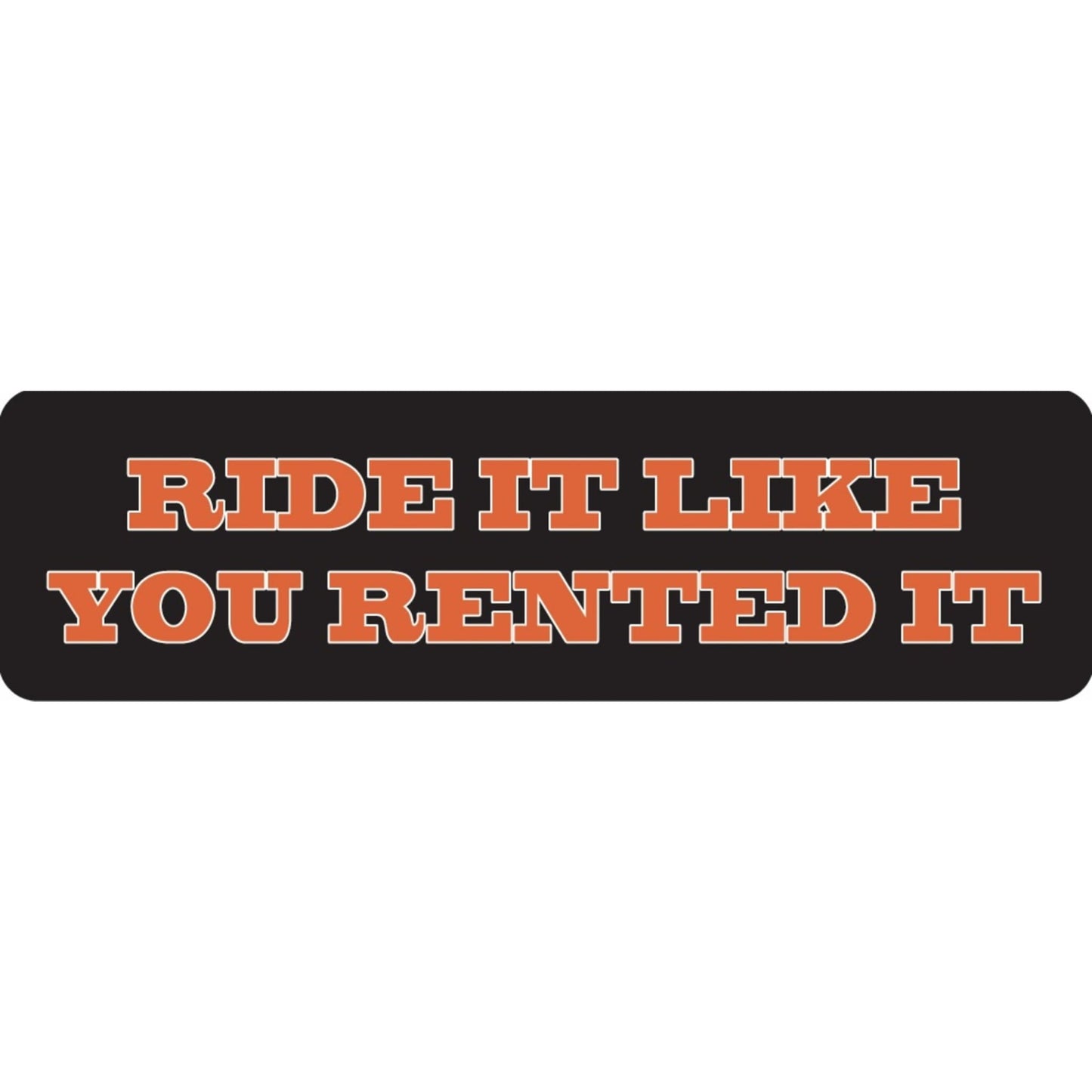 Ride it like you rented it vinyl motorcycle helmet sticker - funny biker decal