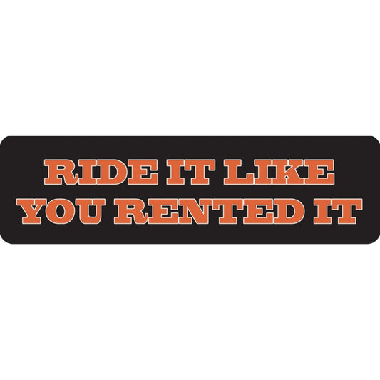 Ride it like you rented it vinyl motorcycle helmet sticker - funny biker decal
