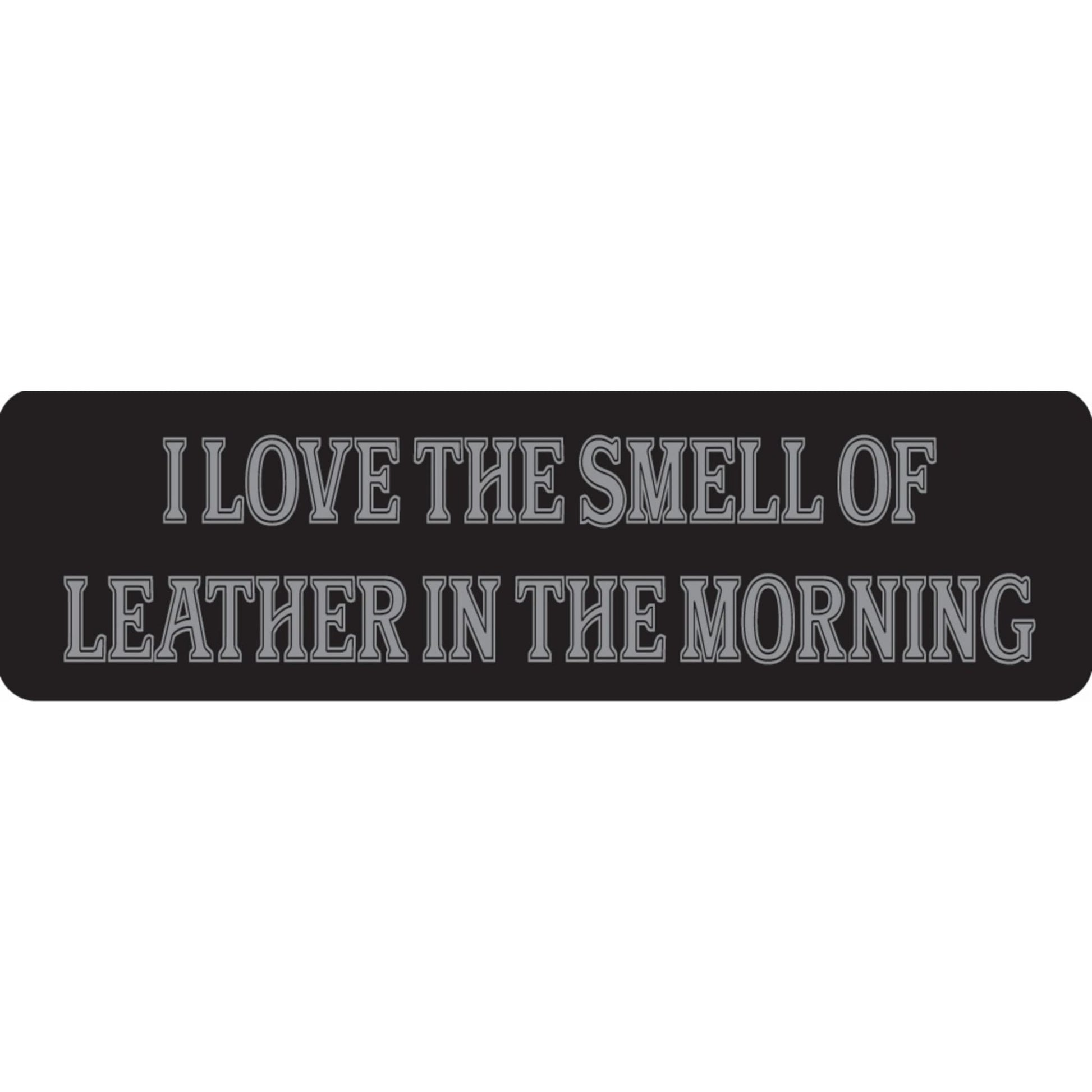 I love the smell of leather in the morning vinyl motorcycle helmet sticker - biker decal