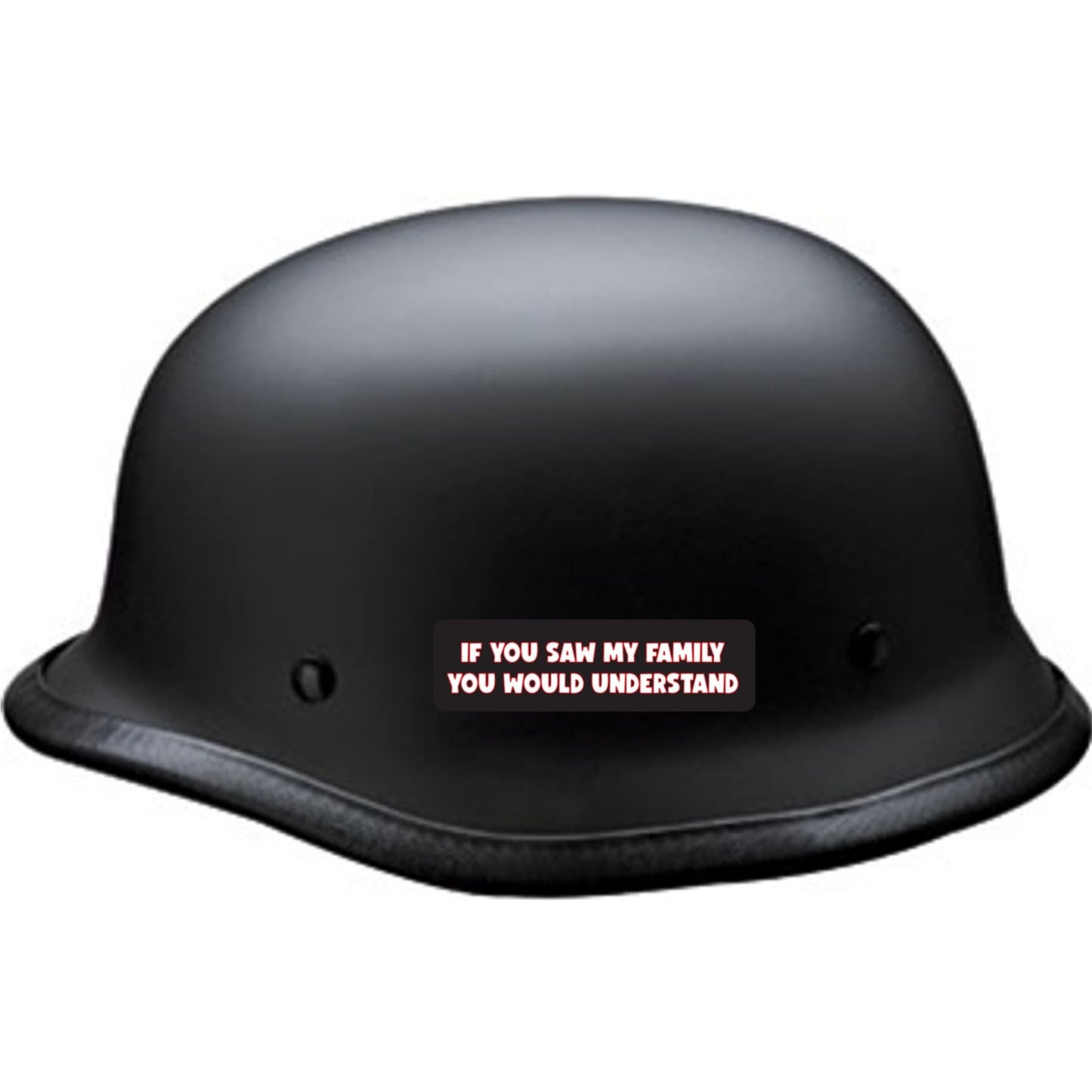 If you saw my family you would understand vinyl motorcycle helmet sticker on a helmet - funny biker decal