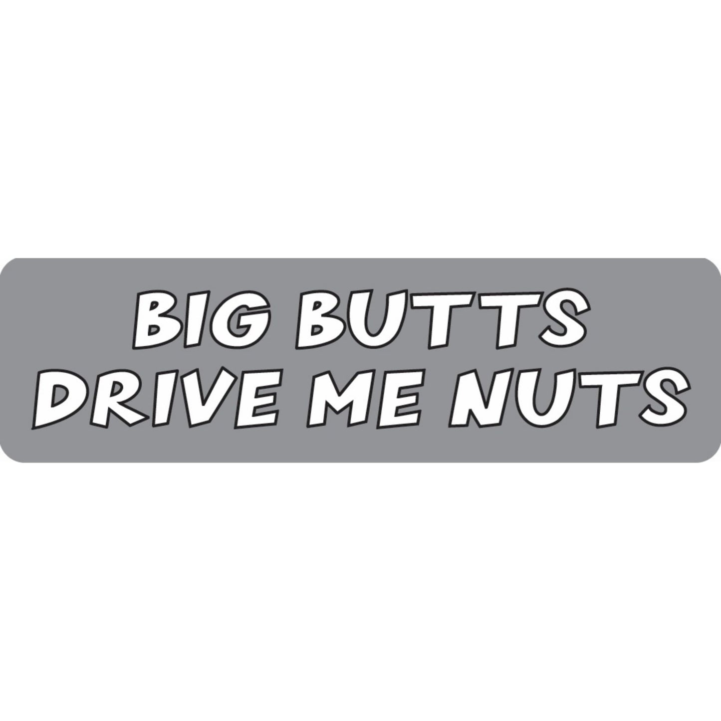 Big butts drive me nuts vinyl motorcycle helmet sticker - funny biker decal