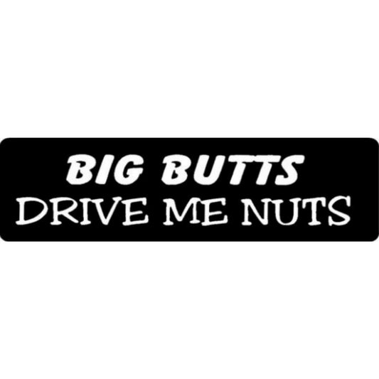 Big butts drive me nuts vinyl motorcycle helmet stickers - funny biker decal