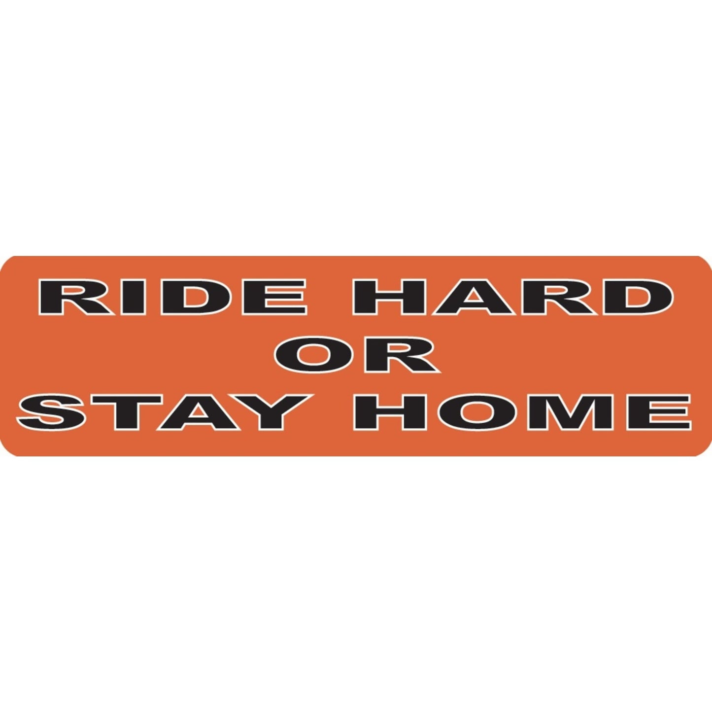 Ride hard or stay home vinyl motorcycle helmet sticker - biker decal