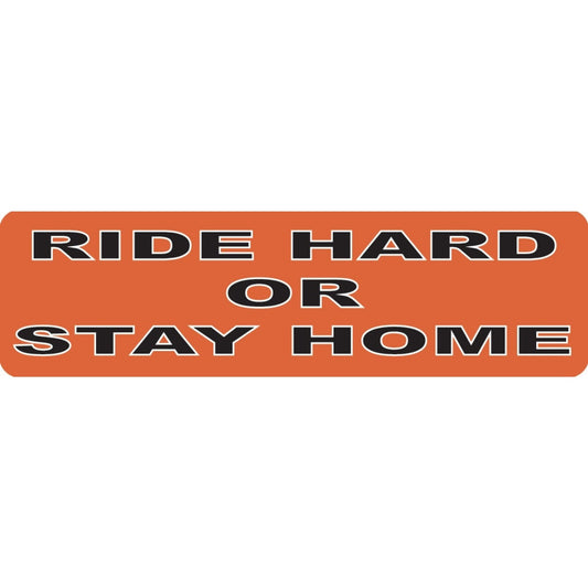 Ride hard or stay home vinyl motorcycle helmet sticker - biker decal