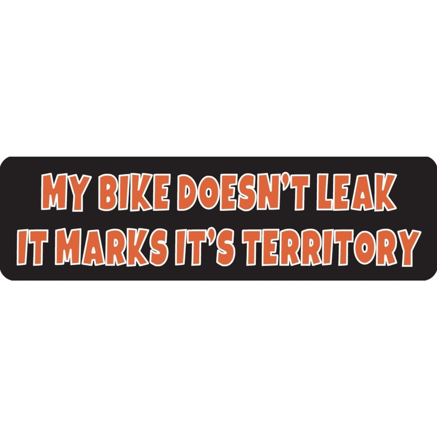 My bike doesn't leak it marks it's territory vinyl motorcycle helmet sticker - funny biker decal