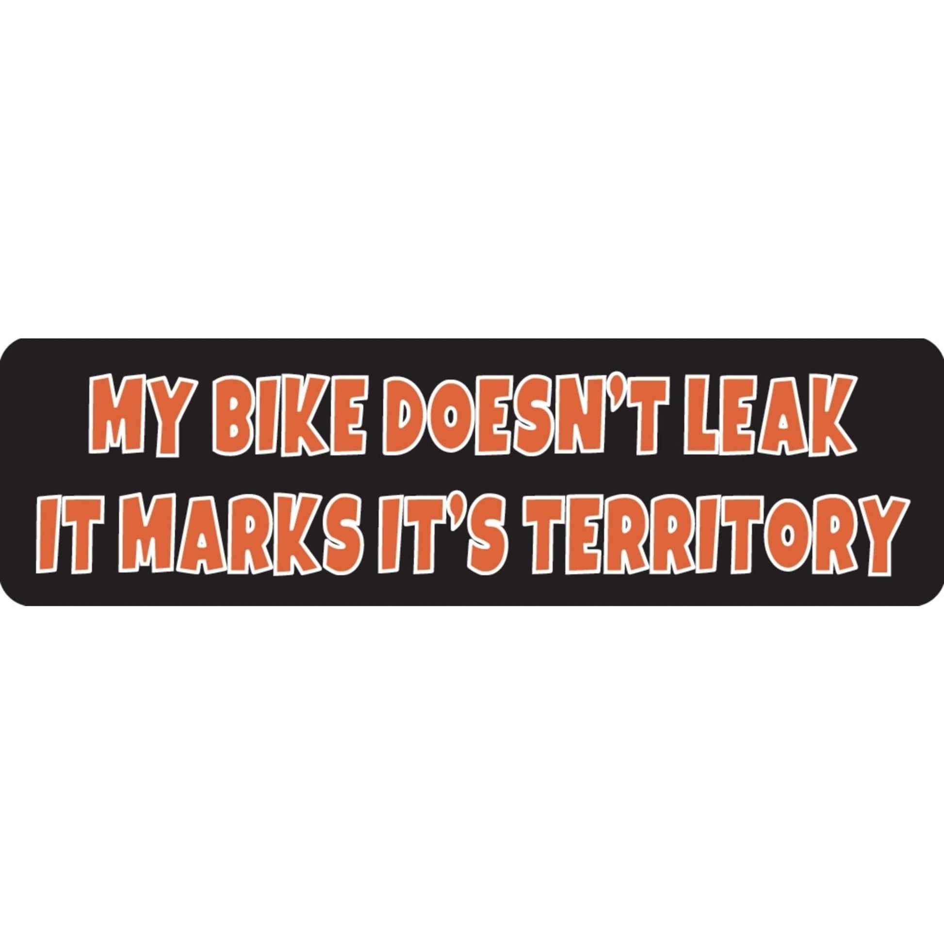 My bike doesn't leak it marks it's territory vinyl motorcycle helmet sticker - funny biker decal