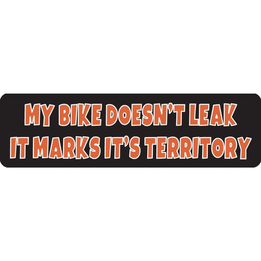 My bike doesn't leak it marks it's territory vinyl motorcycle helmet sticker - funny biker decal