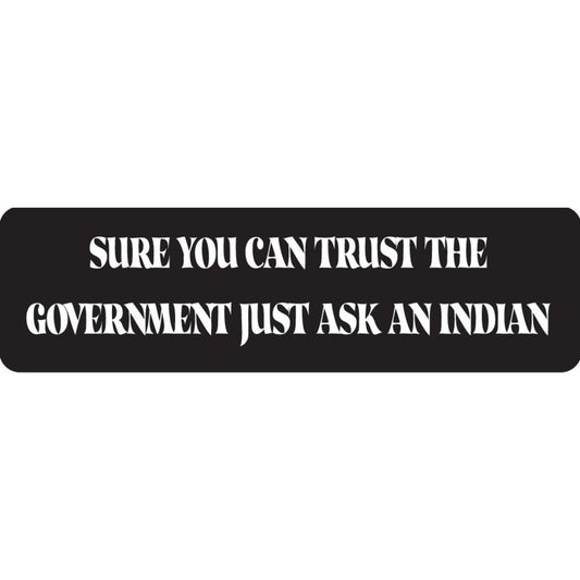 Sure you can trust the government just ask an Indian vinyl motorcycle helmet sticker - edgy biker decal