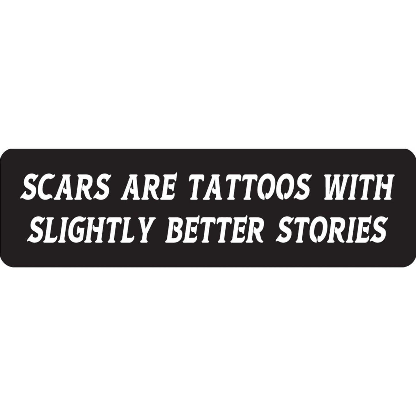Scars are tattoos with slightly better stories vinyl motorcycle helmet sticker - biker decal