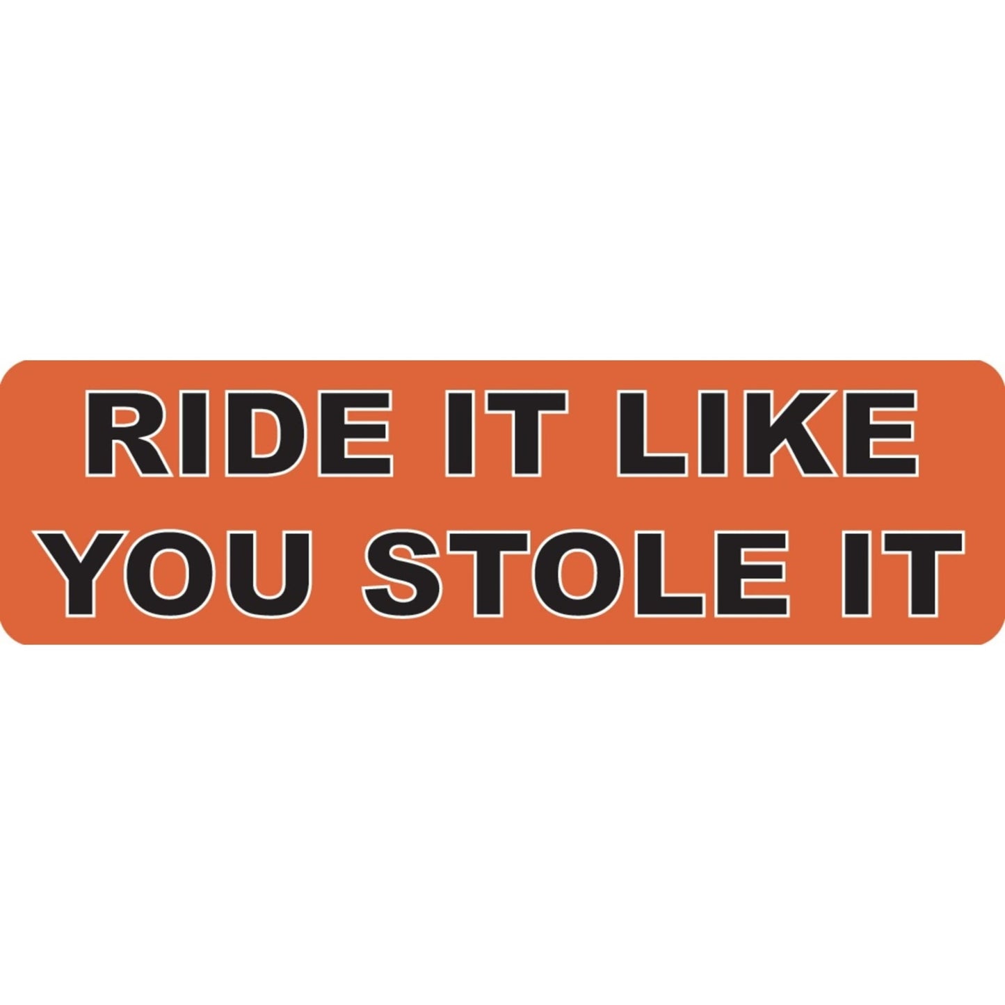 Ride it like you stole it vinyl motorcycle helmet sticker - biker decal