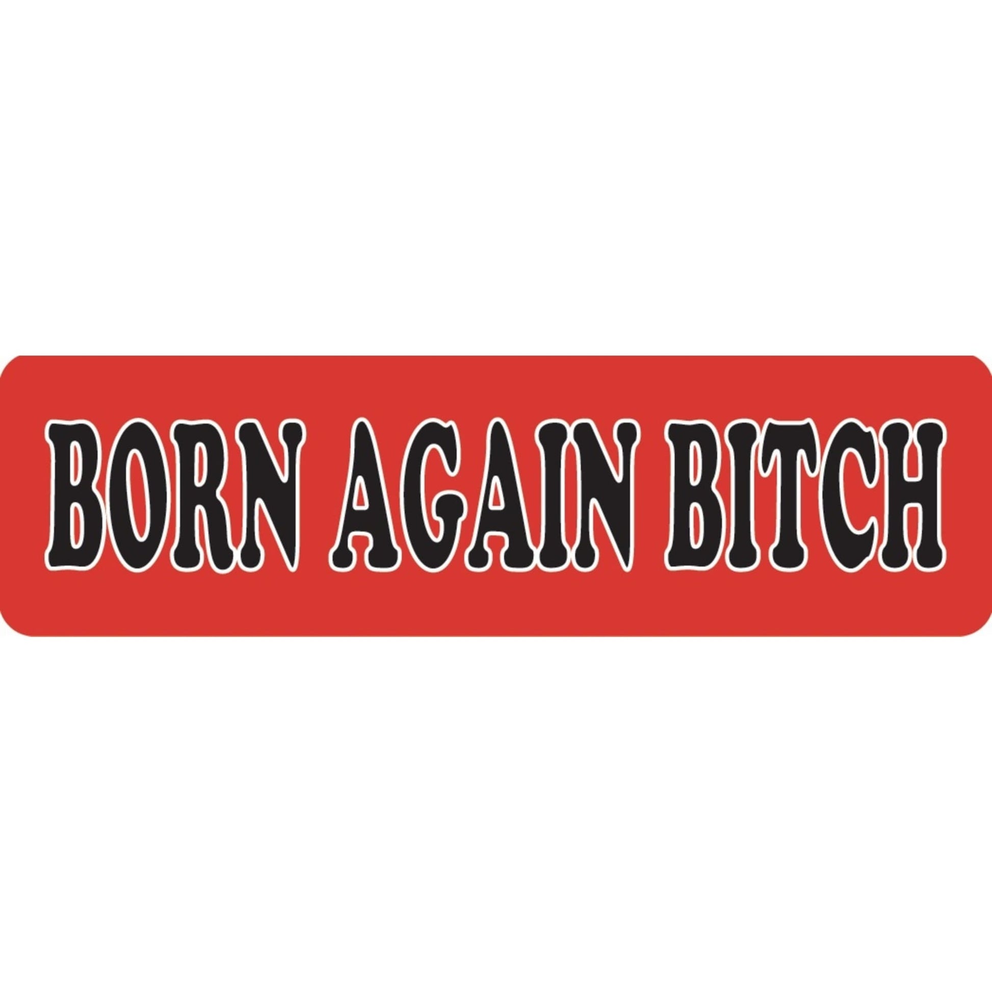 Born again bitch vinyl motorcycle helmet sticker - bold biker decal