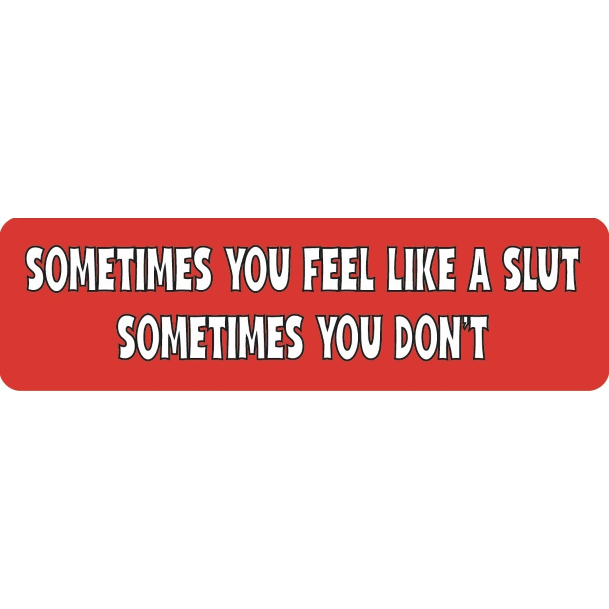 Sometimes you feel like a slut sometimes you don't vinyl motorcycle helmet sticker - funny biker decal