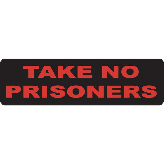 Take no prisoners vinyl motorcycle helmet sticker - bold biker decal