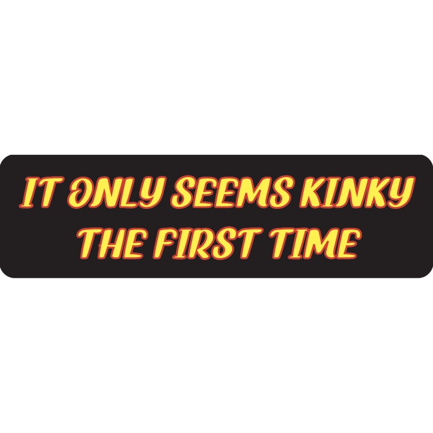 It only seems kinky the first time vinyl motorcycle helmet sticker - funny biker decal