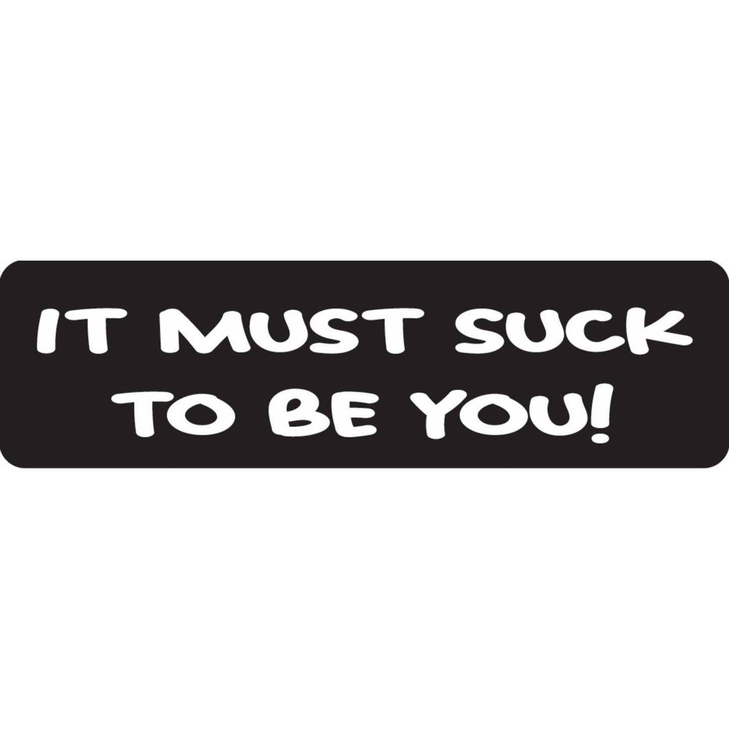 It must suck to be you vinyl motorcycle helmet sticker - funny biker decal