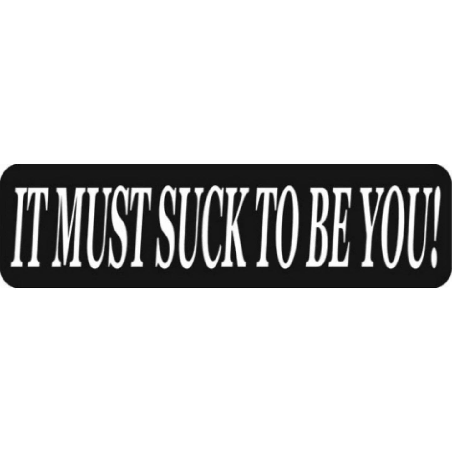 It must suck to be you vinyl motorcycle helmet stickers - funny biker decal