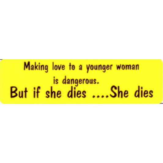 Making love to a younger woman is dangerous but if she dies she dies vinyl motorcycle helmet stickers - funny biker decal