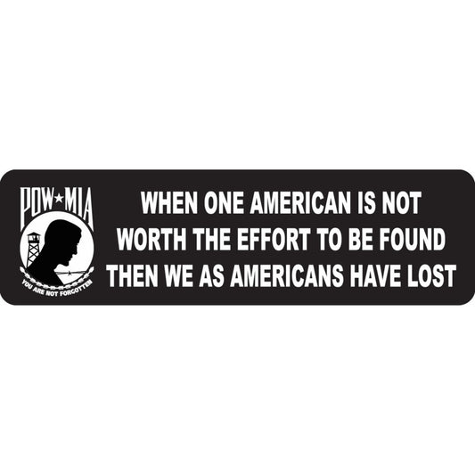 POW MIA when one American is not worth the effort to be found we as Americans have lost vinyl motorcycle helmet sticker - military patriotic biker decal