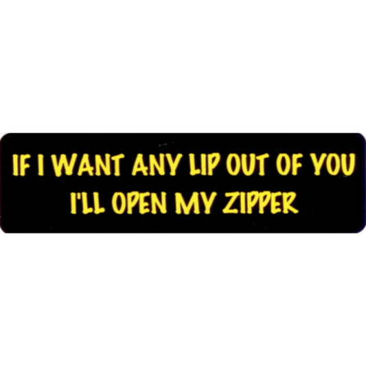  If I want any lip out of you I'll open my zipper vinyl motorcycle helmet stickers - bold biker decal