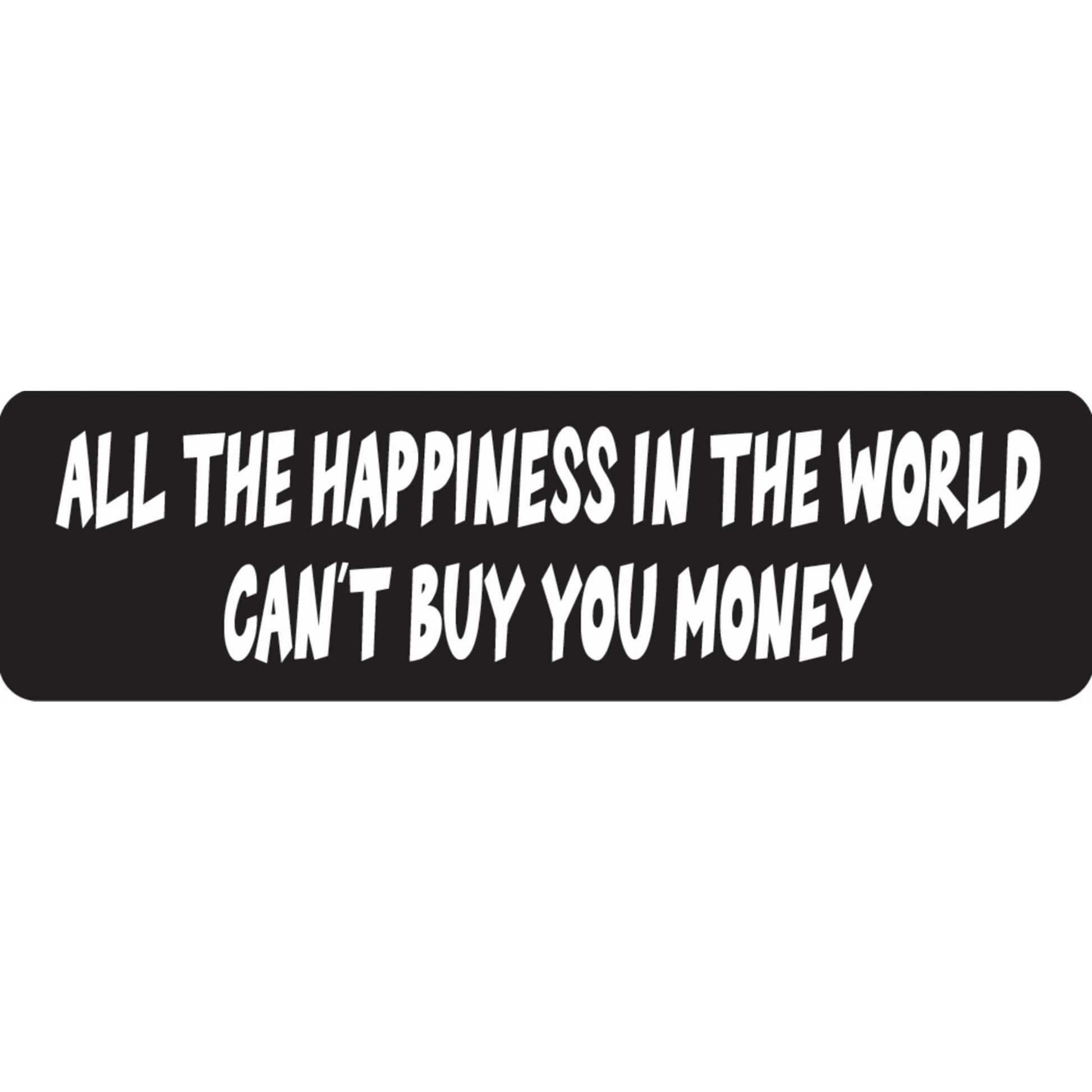 All the happiness in the world can't buy you money vinyl motorcycle helmet sticker - funny biker decal