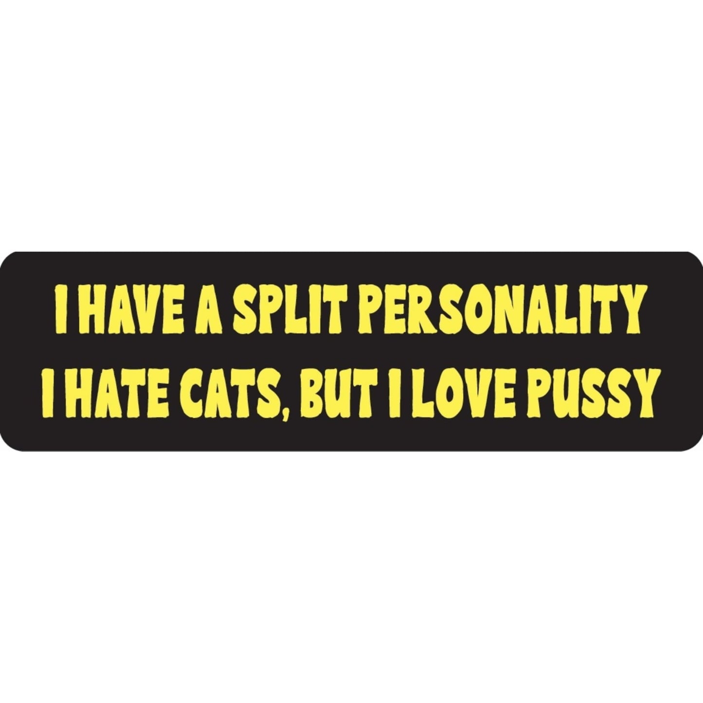 I have a split personality I hate cats but I love pussy vinyl motorcycle helmet sticker - funny biker decal