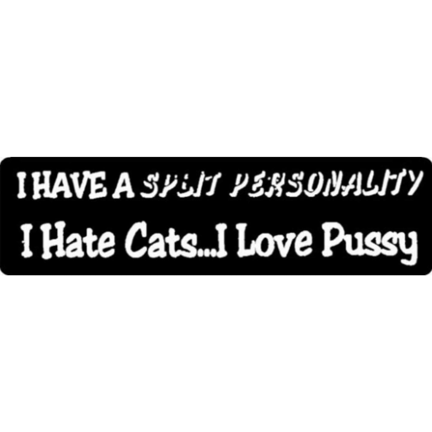 I have a split personality I hate cats but I love pussy vinyl motorcycle helmet stickers - funny biker decal