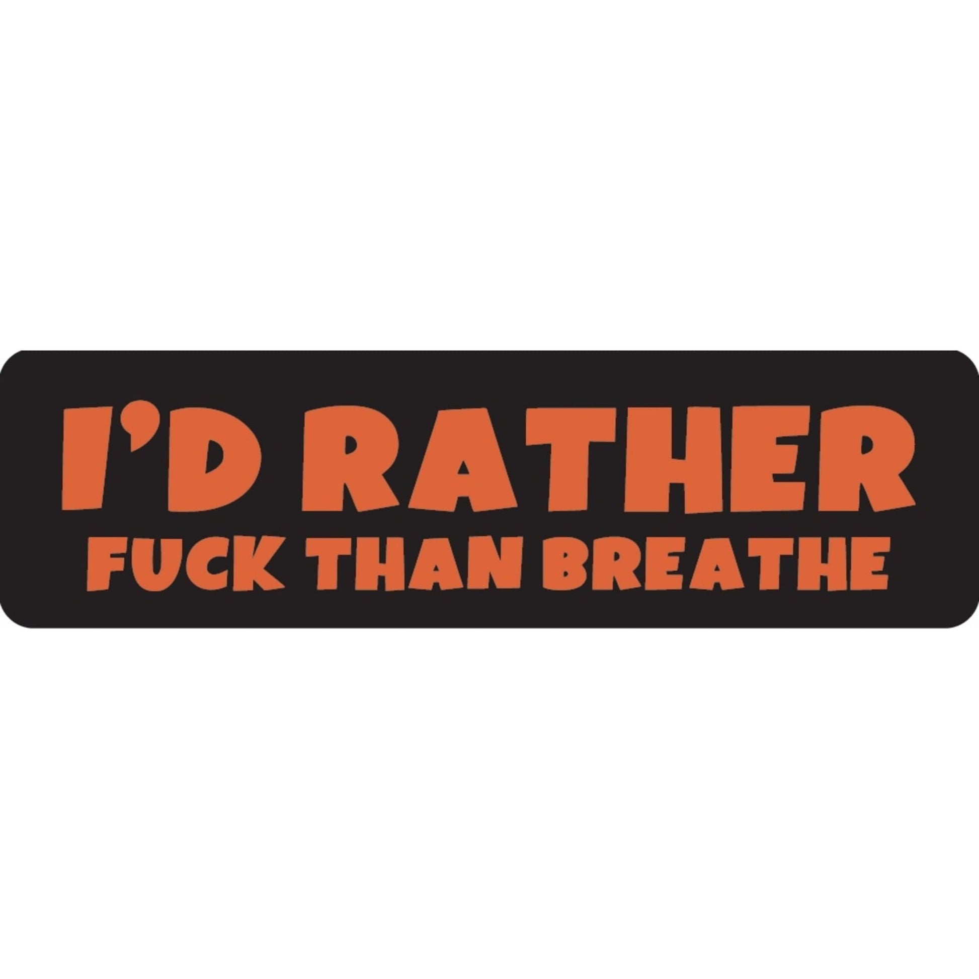 I'd rather fuck than breathe vinyl motorcycle helmet sticker - bold biker decal