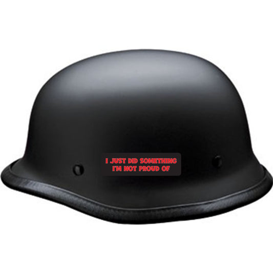 I just did something I'm not proud of vinyl motorcycle helmet sticker on a helmet - funny biker decal