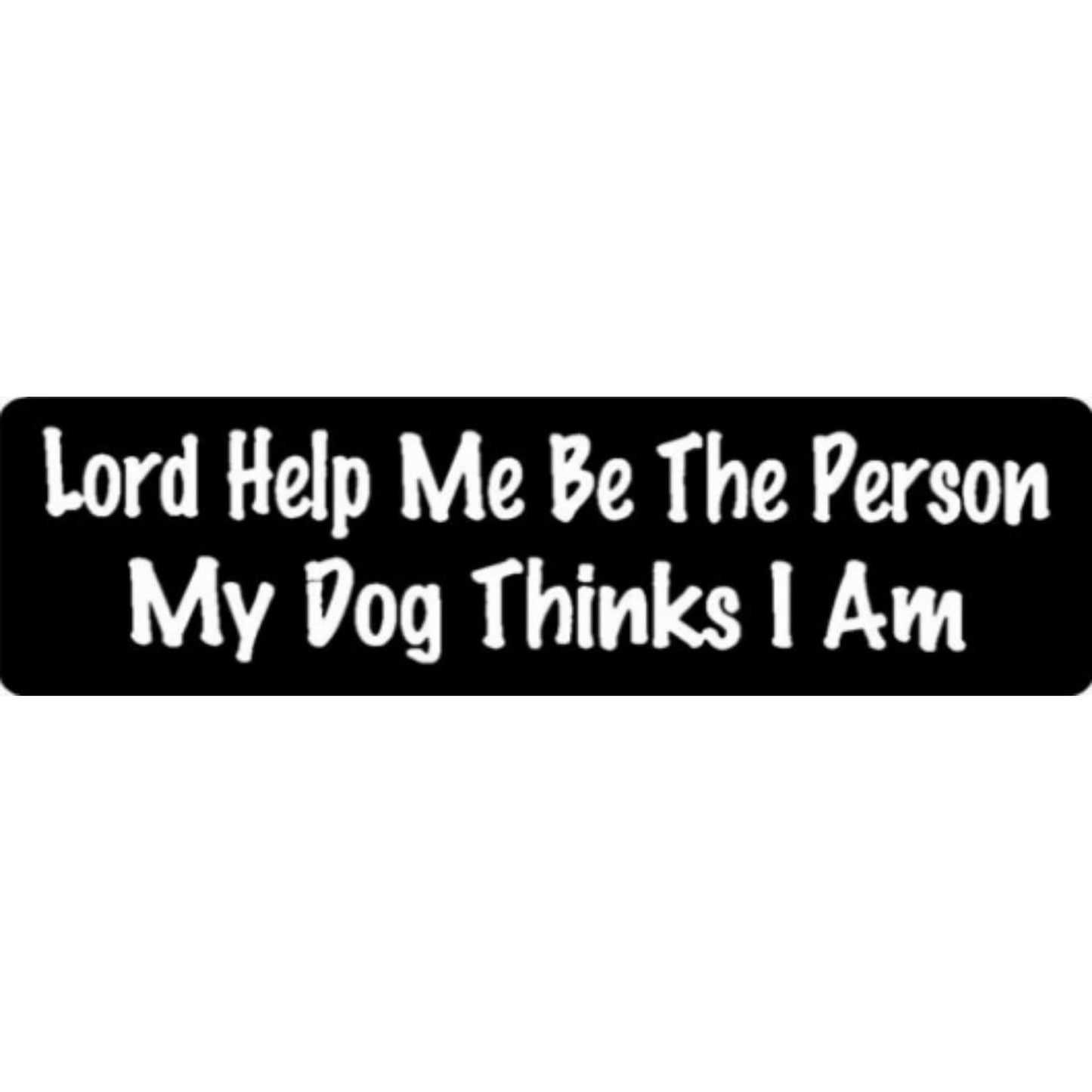 Lord help me be the person my dog thinks I am vinyl motorcycle helmet stickers - funny biker decal