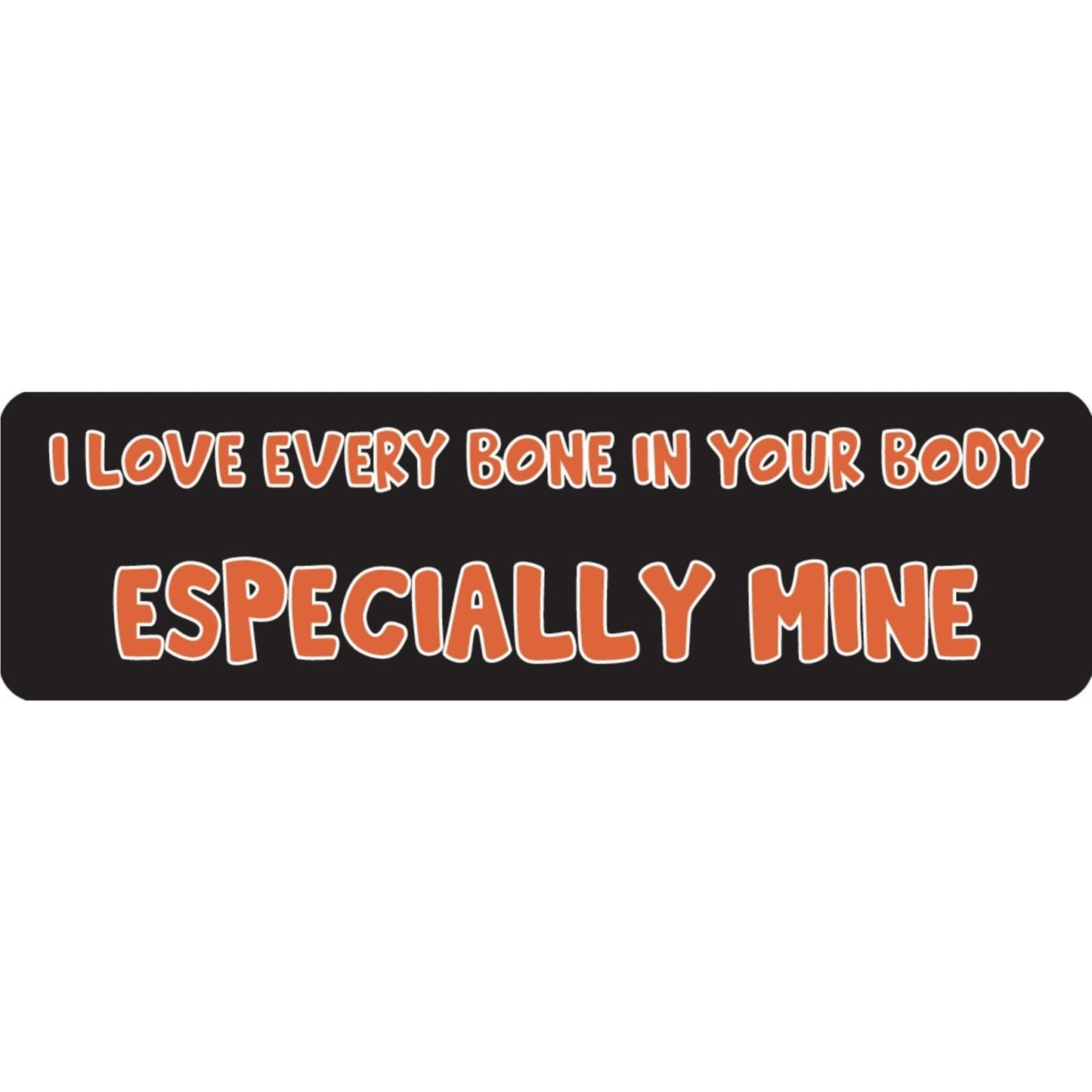 I love every bone in your body especially mine vinyl motorcycle helmet sticker - funny biker decal