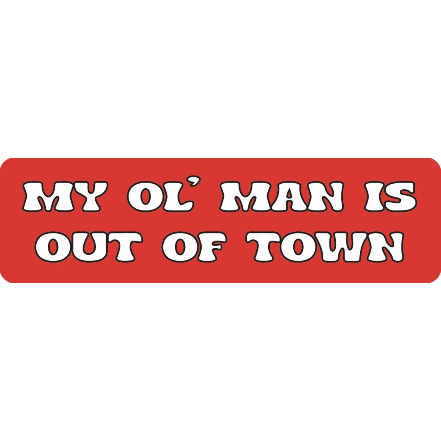 My ol man is out of town vinyl motorcycle helmet sticker - funny biker decal