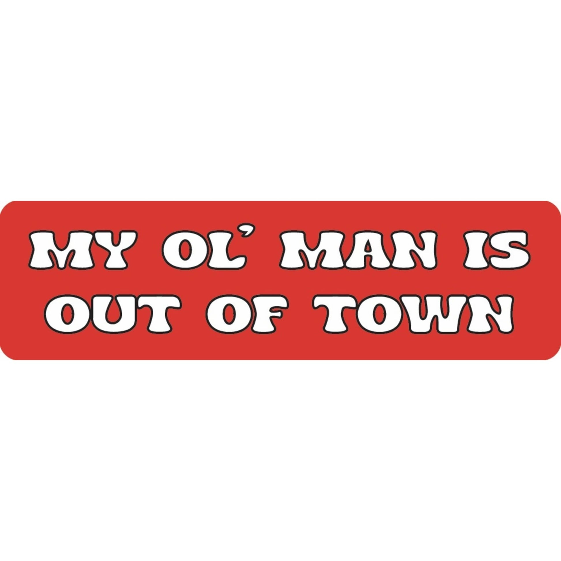 My ol man is out of town vinyl motorcycle helmet sticker - funny biker decal