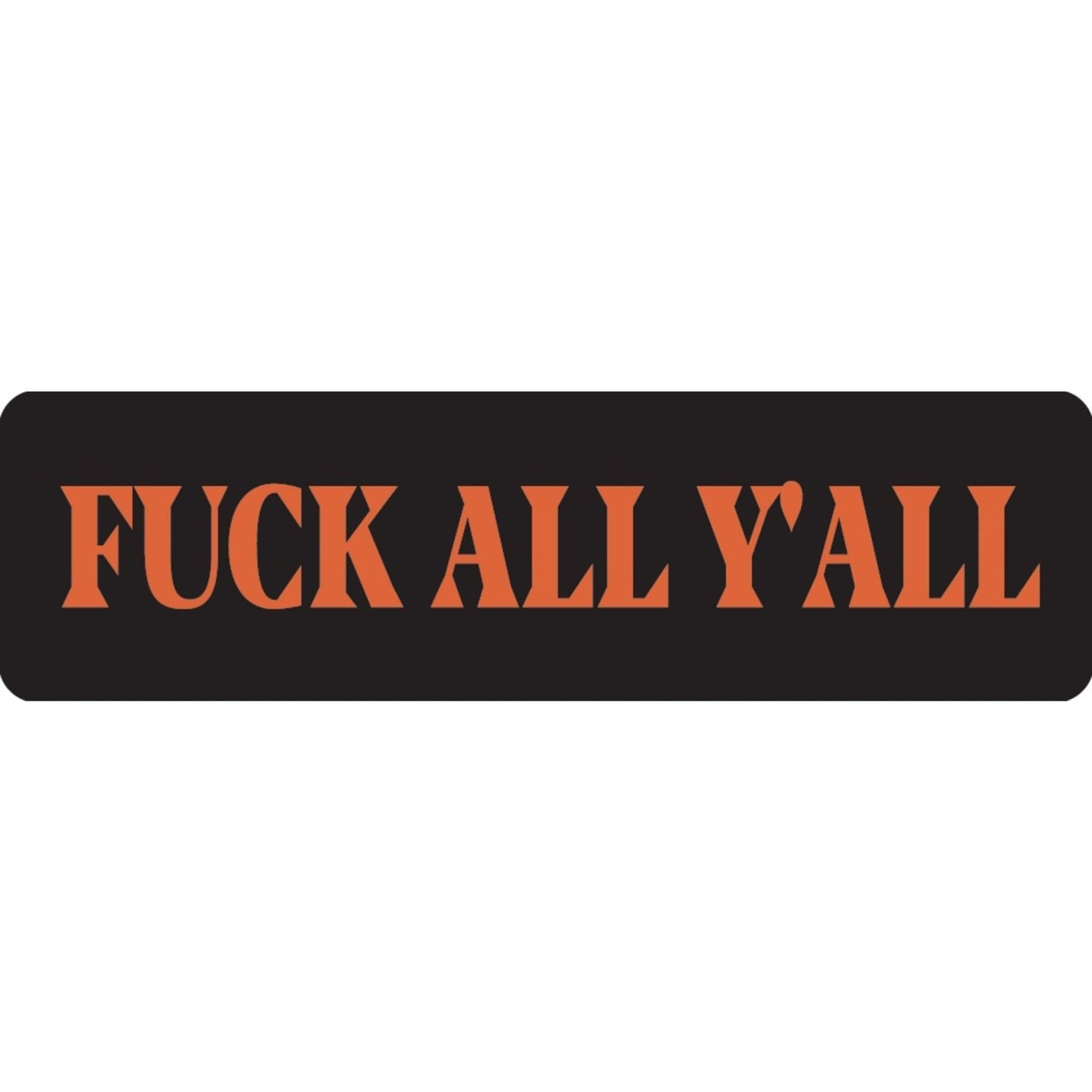Fuck all y'all vinyl motorcycle helmet sticker - bold biker decal