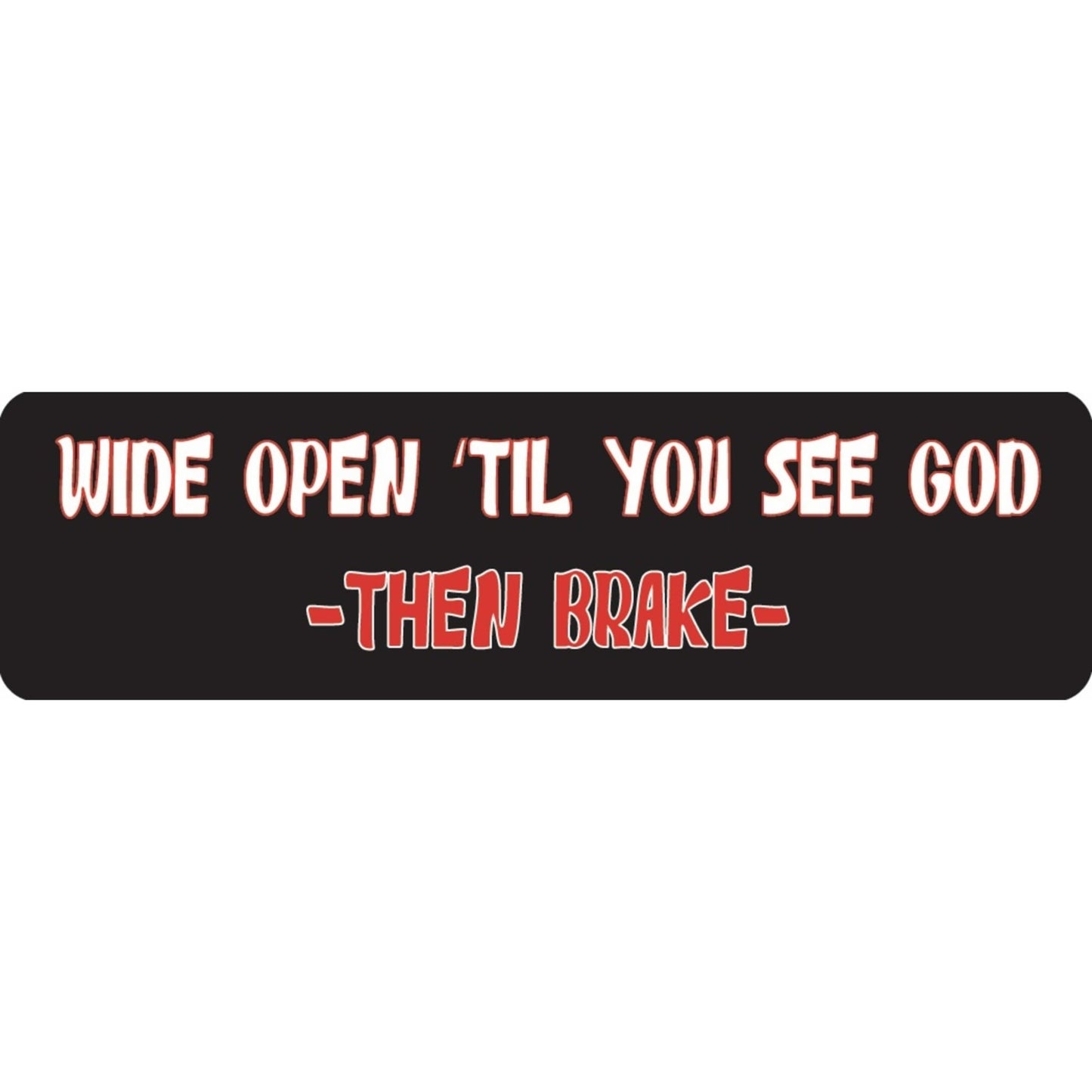 Wide open til you see God then brake vinyl motorcycle helmet sticker - biker decal