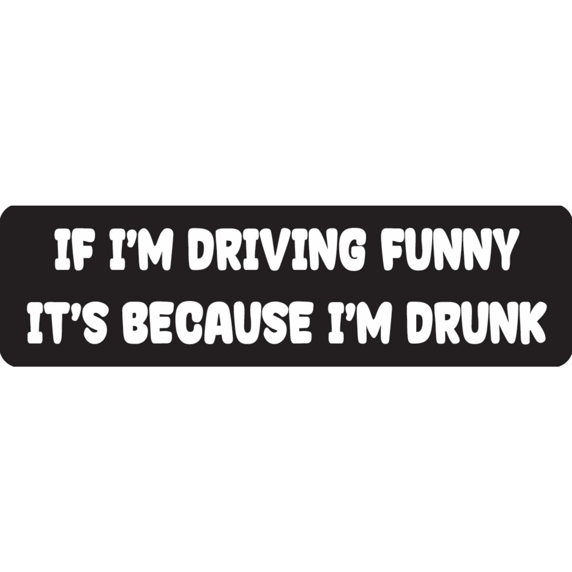 If I'm driving funny it's because I'm drunk vinyl motorcycle helmet sticker - funny biker decal