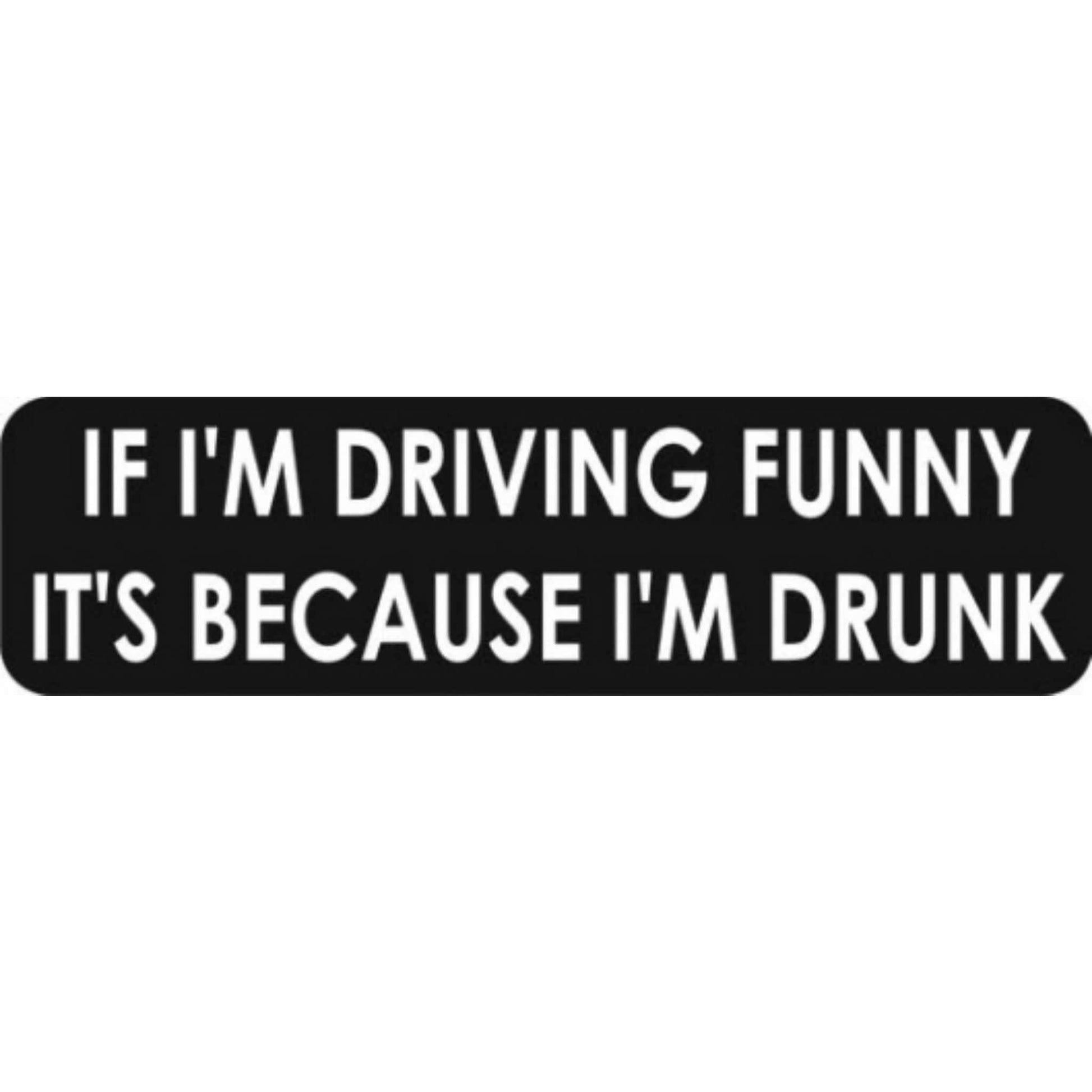 If I'm driving funny it's because I'm drunk vinyl motorcycle helmet stickers - funny biker decal