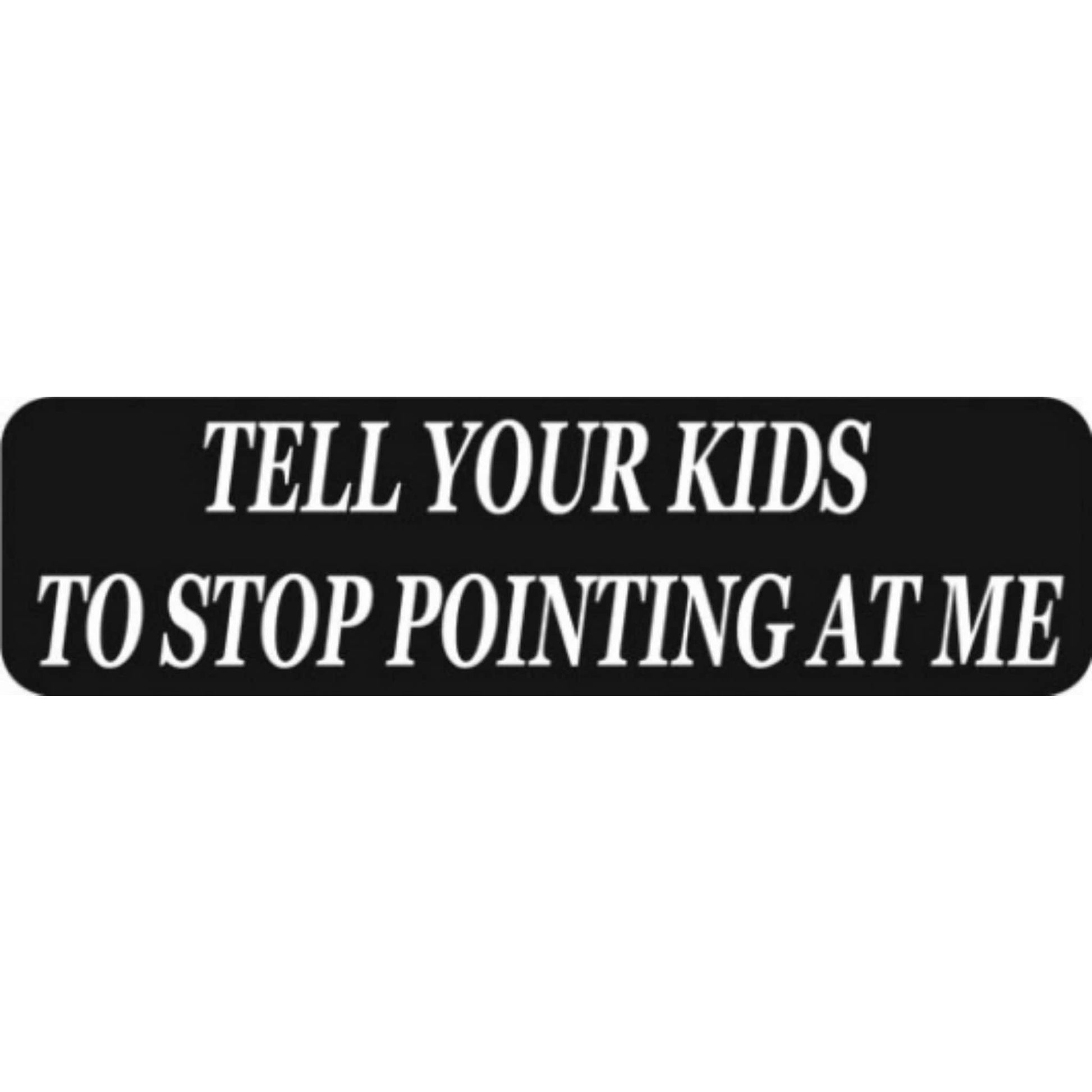 Tell your kids to stop pointing at me vinyl motorcycle helmet stickers - funny biker decal