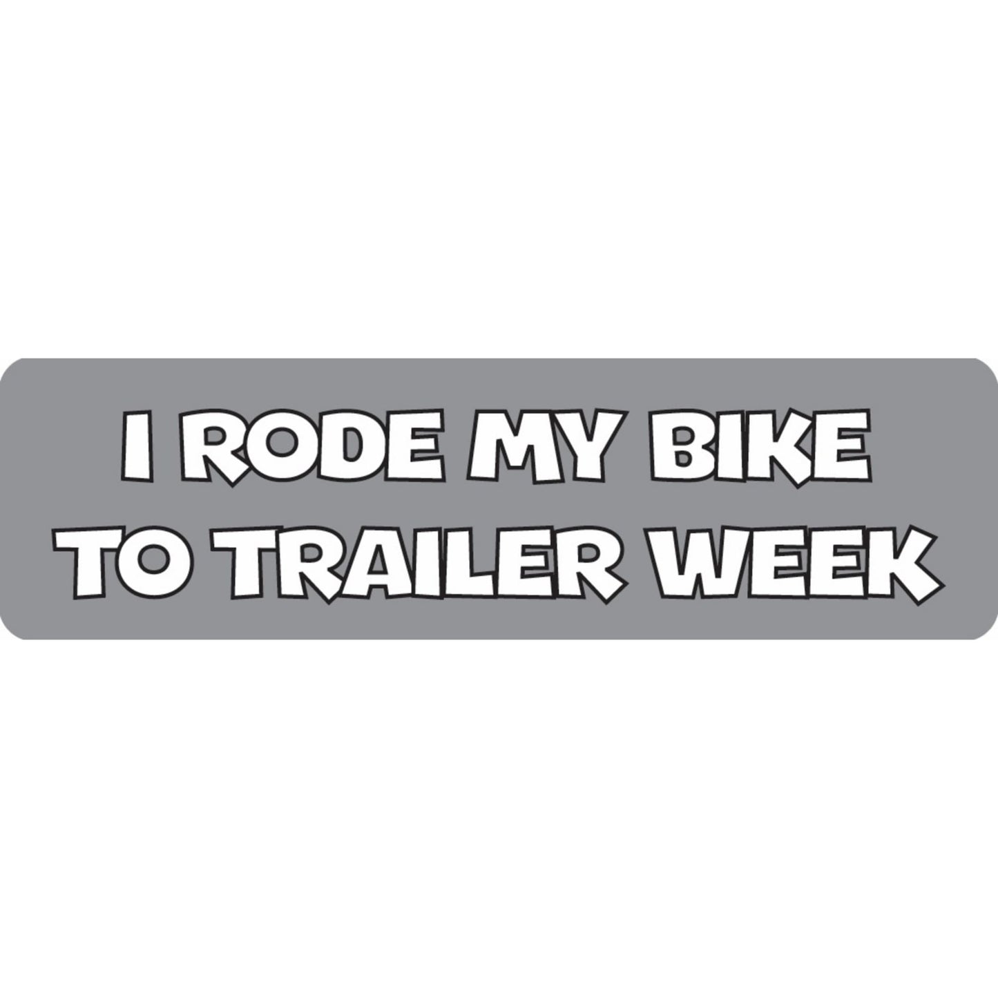 I rode my bike to trailer week vinyl motorcycle helmet sticker - funny biker decal