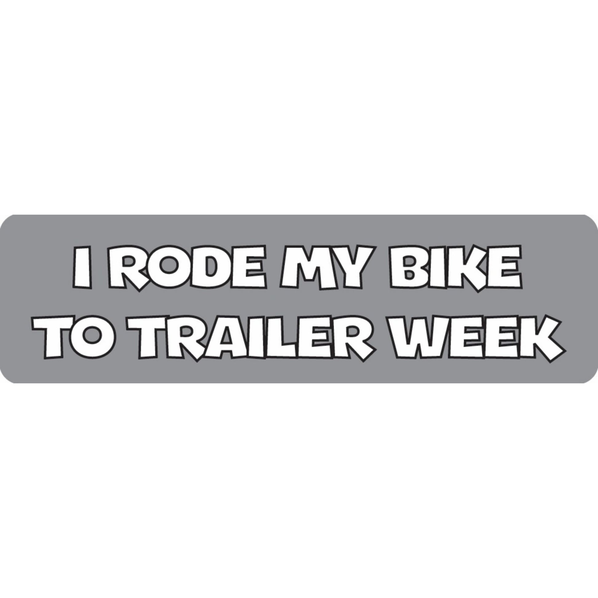I rode my bike to trailer week vinyl motorcycle helmet sticker - funny biker decal