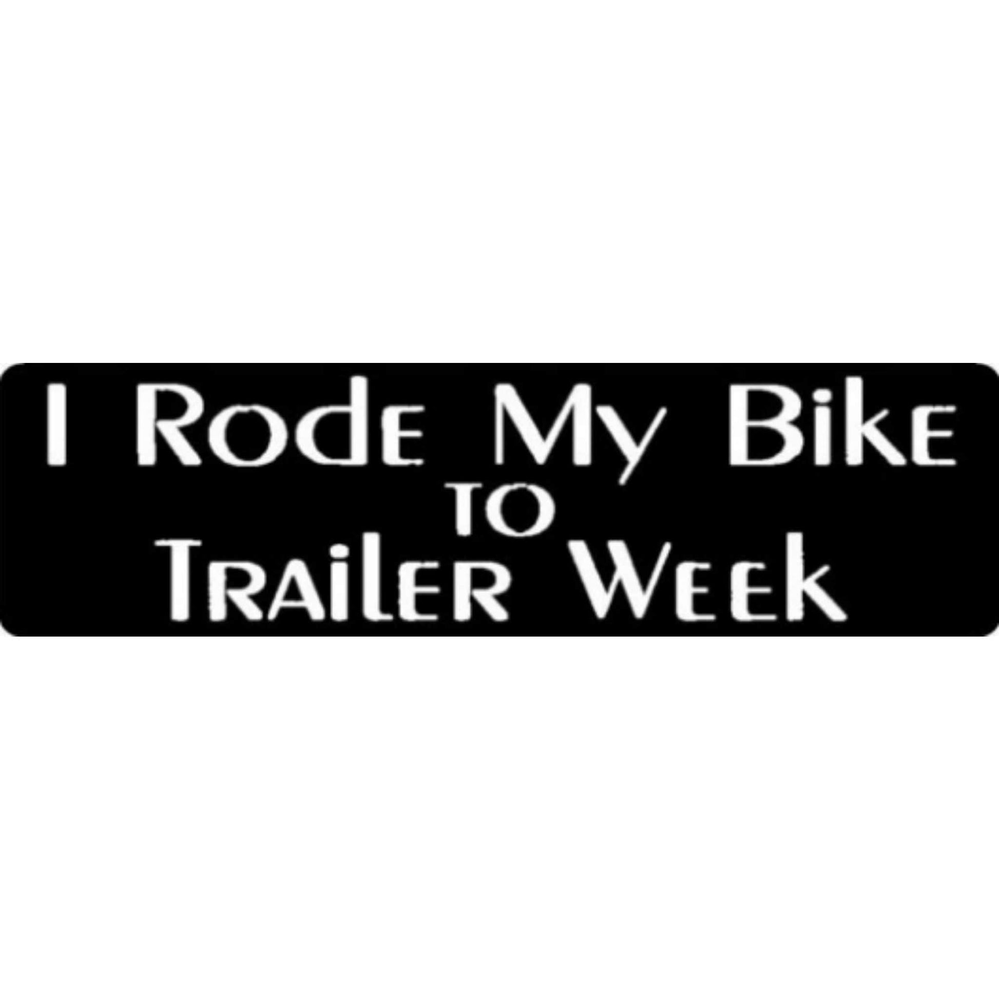I rode my bike to trailer week vinyl motorcycle helmet stickers - funny biker decal