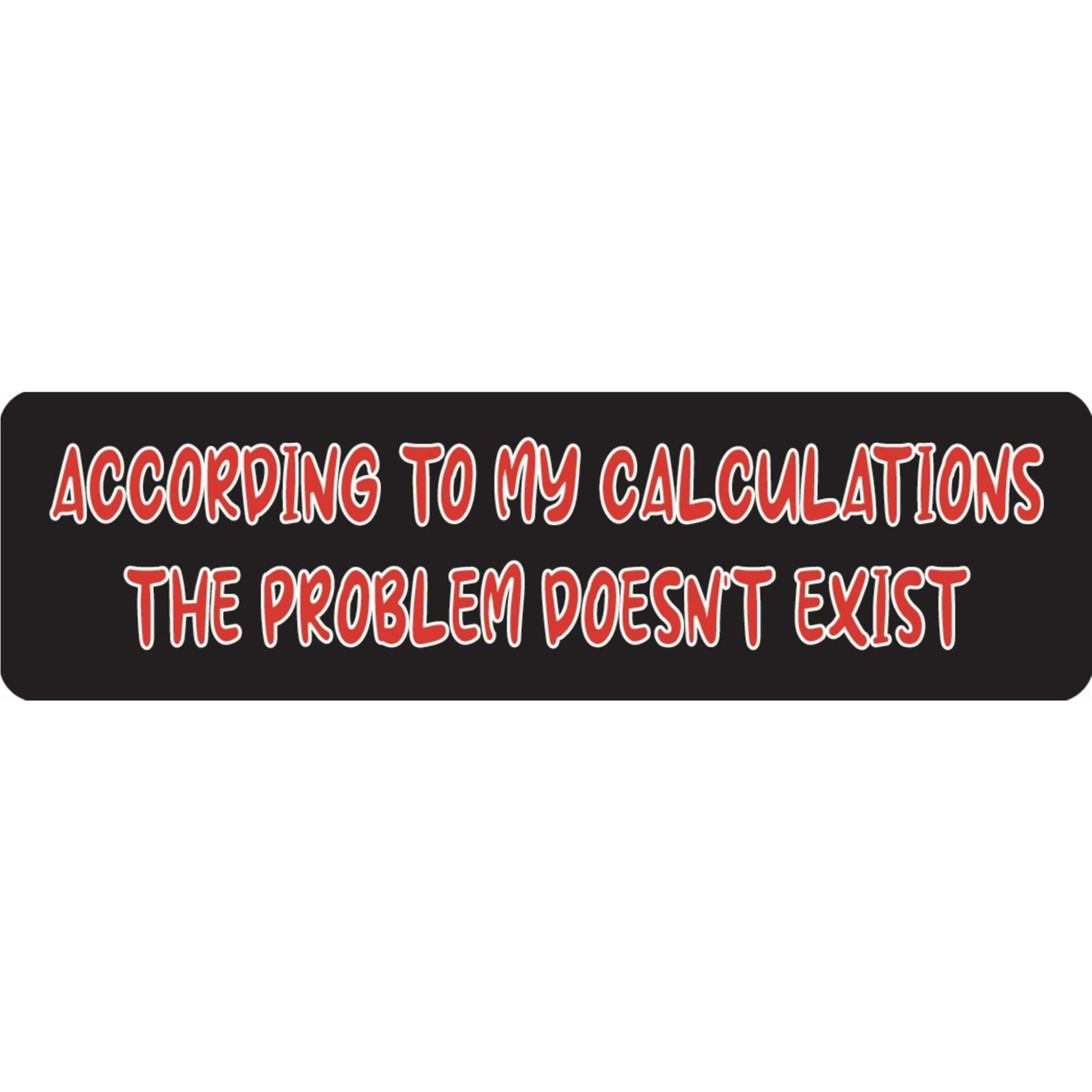 According to my calculations the problem doesn't exist vinyl motorcycle helmet sticker - funny biker decal