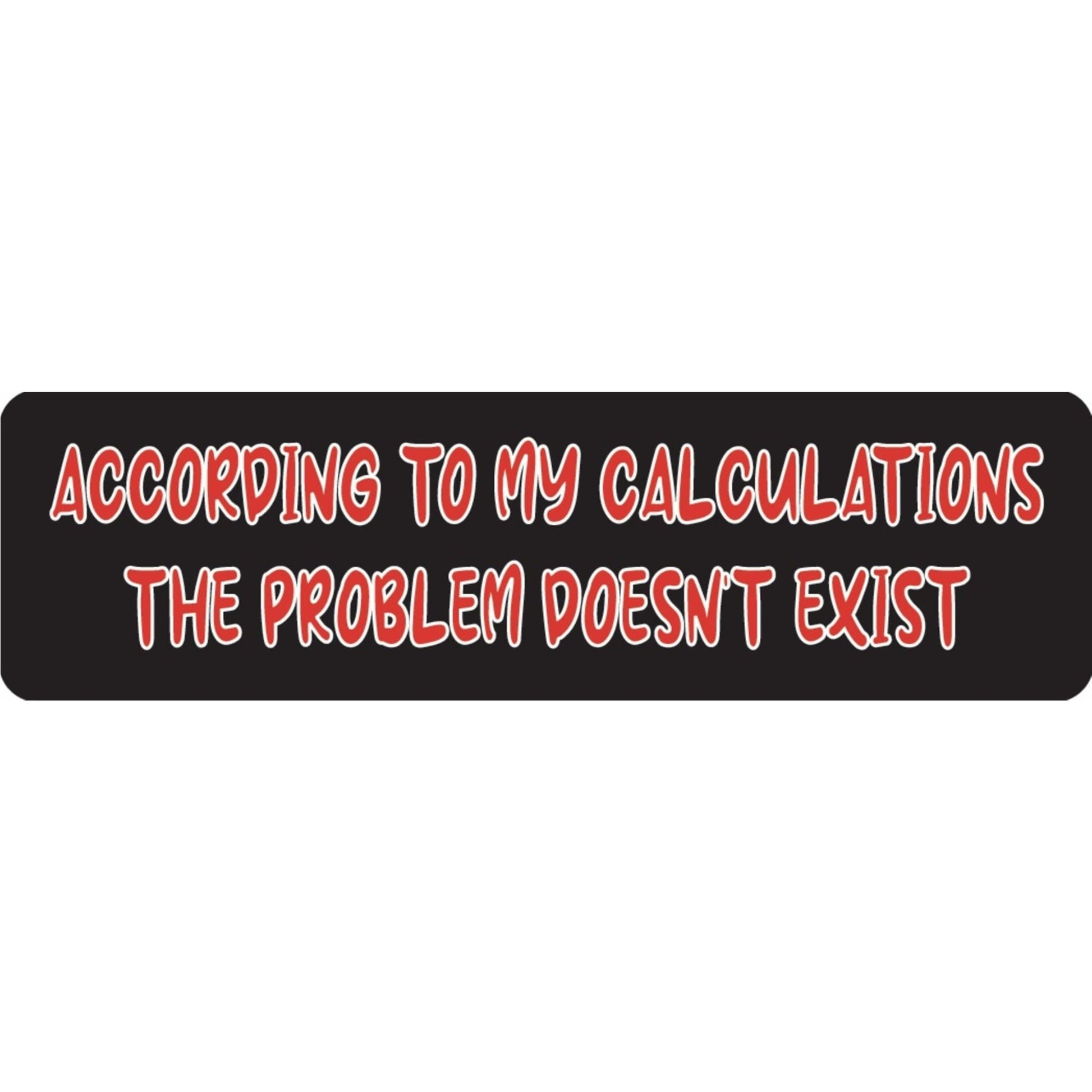 According to my calculations the problem doesn't exist vinyl motorcycle helmet sticker - funny biker decal