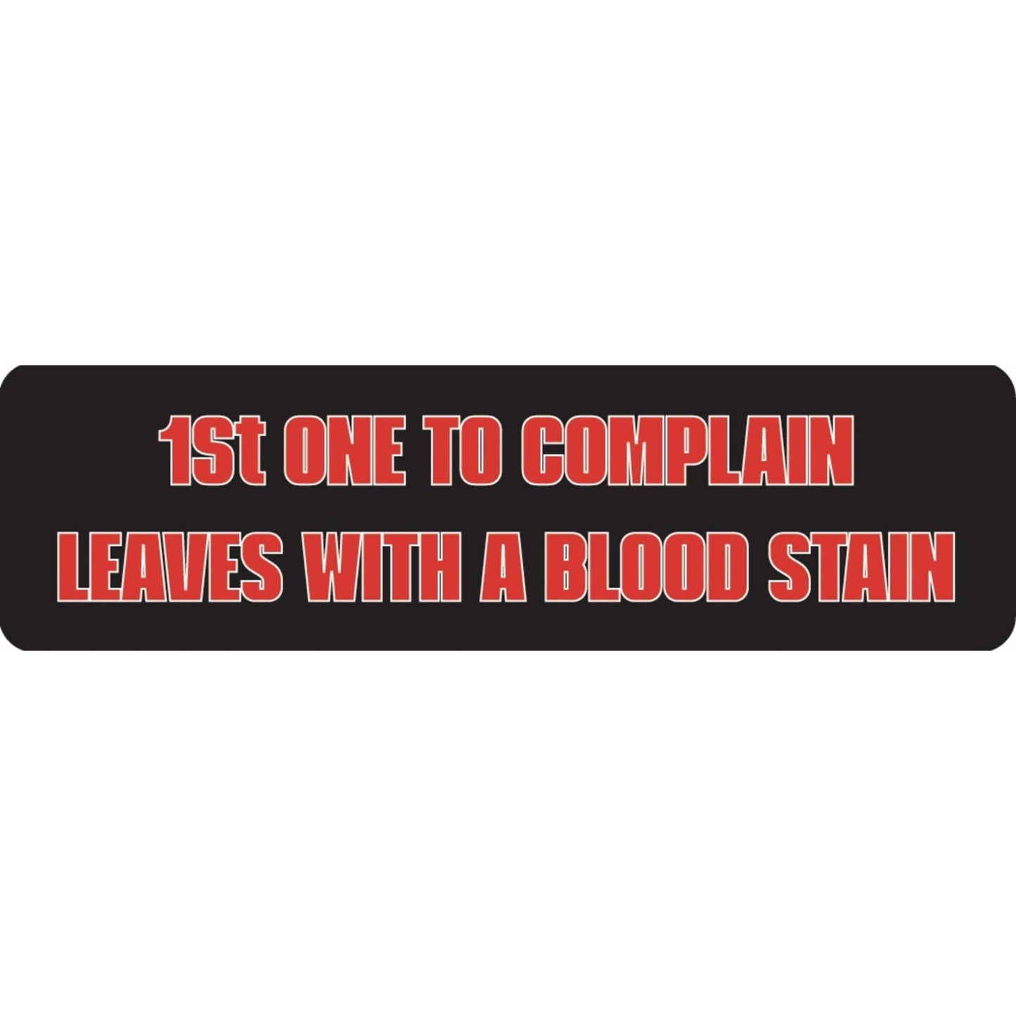 1st one to complain leaves with a blood stain vinyl motorcycle helmet sticker - bold biker decal
