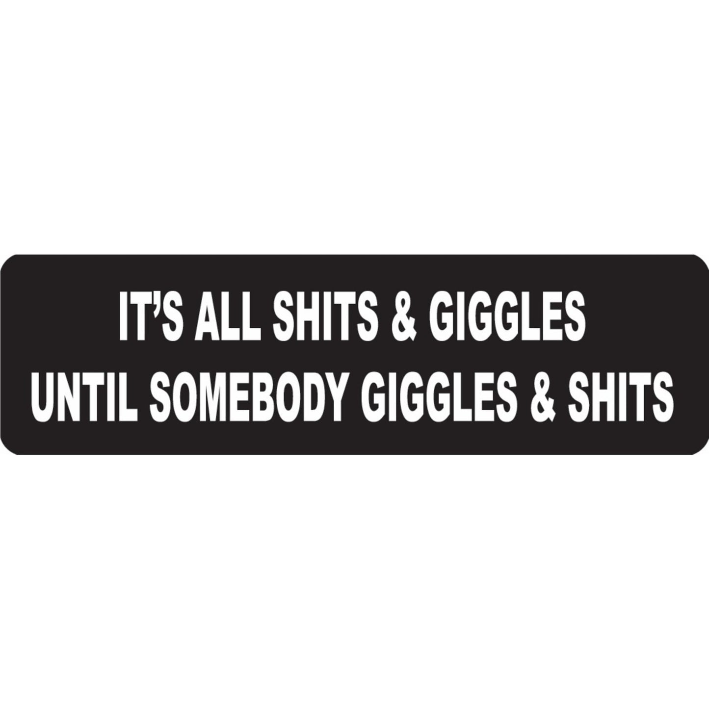 It's all shits and giggles until somebody giggles and shits vinyl motorcycle helmet sticker - funny biker decal