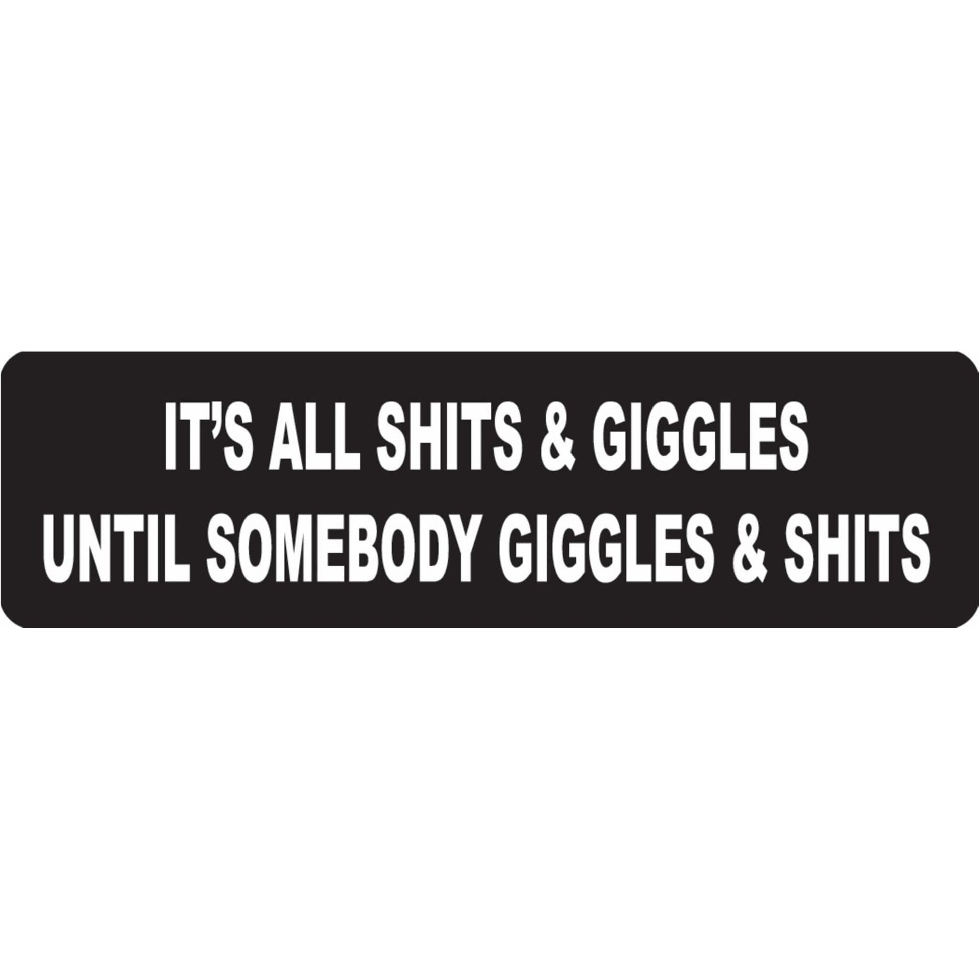 It's all shits and giggles until somebody giggles and shits vinyl motorcycle helmet sticker - funny biker decal
