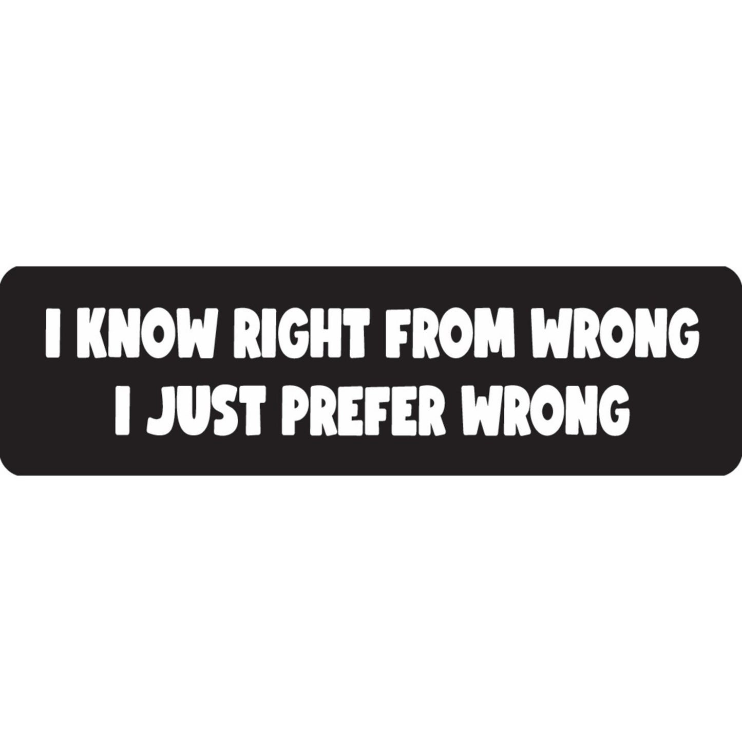 I know right from wrong I just prefer wrong vinyl motorcycle helmet sticker - funny biker decal