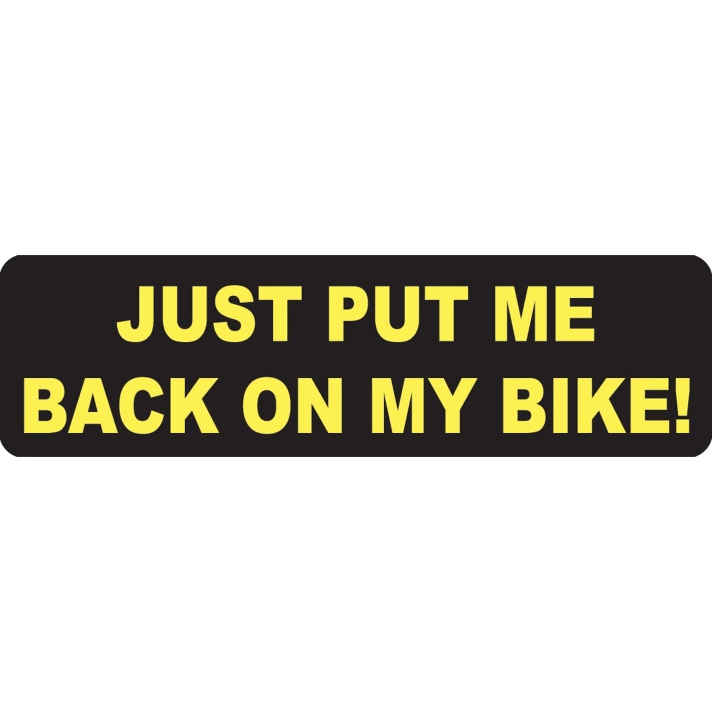 Just put me back on my bike vinyl motorcycle helmet sticker - biker decal