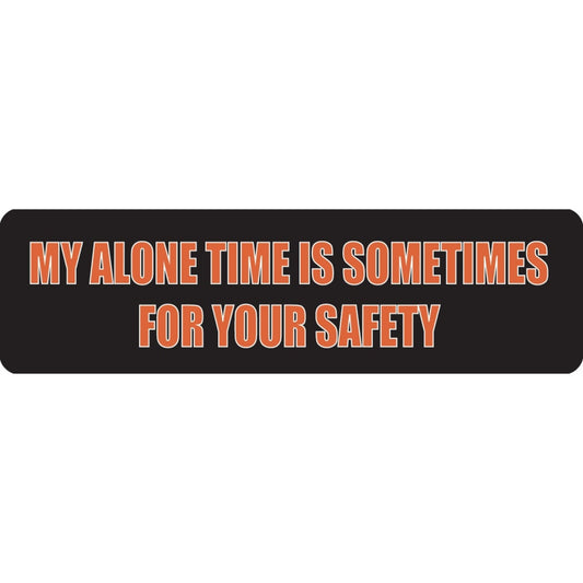 My alone time is sometimes for your safety vinyl motorcycle helmet sticker - funny biker decal